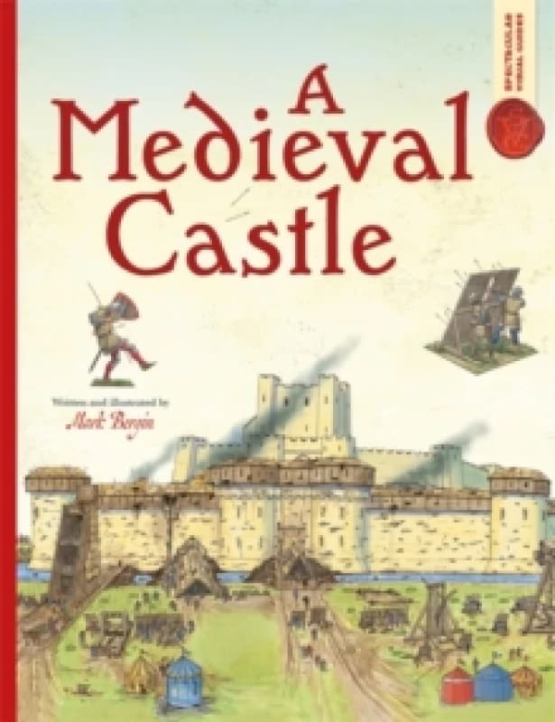 Spectacular Visual Guides: A Medieval Castle Paperback / softback