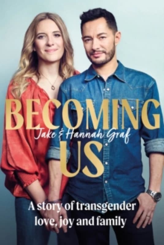 Becoming Us : The inspiring memoir of transgender joy, love and family AS SEEN ON LORRAINE Hardback