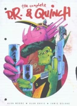 The Complete D.R. and Quinch by Alan Moore and Jamie Delano and Alan Davis Book