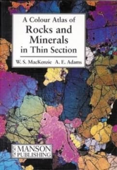A Colour Atlas of Rocks and Minerals in Thin Section by W. S. Mackenzie Paperback