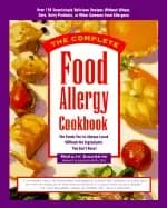 complete food allergy cookbook the foods youve always loved without the ing
