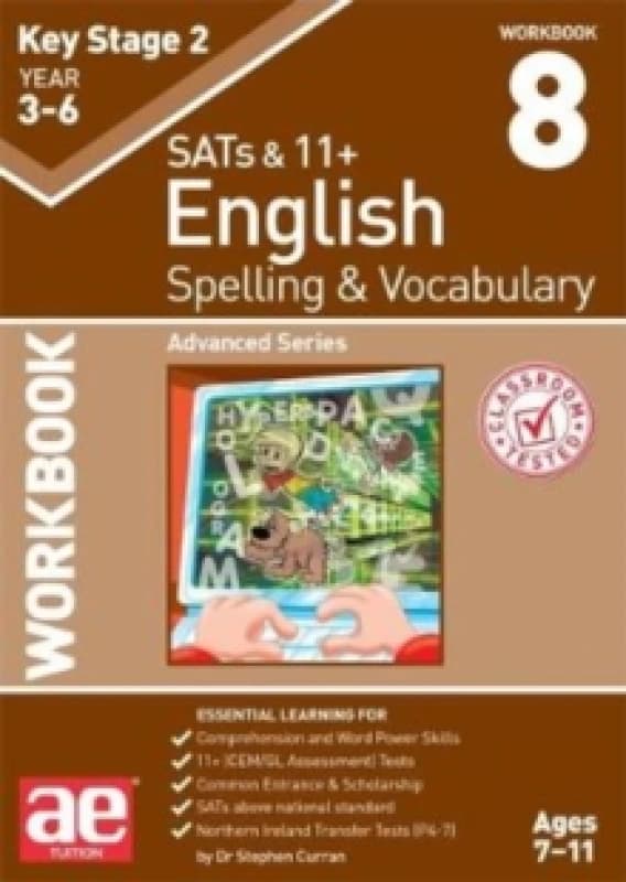 KS2 Spelling & Vocabulary Workbook 8 : Advanced Level Paperback / softback