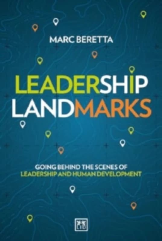 Leadership Landmarks : Going behind the scenes of leadership and human development Paperback / softback