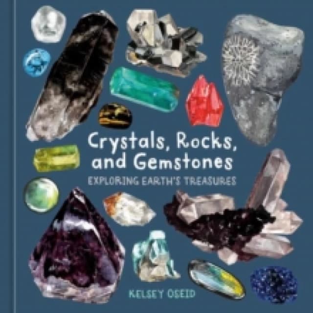 Crystals, Rocks, and Gemstones : Exploring Earth's Treasures Hardback
