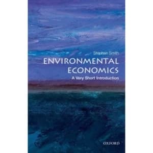 Environmental Economics: A Very Short Introduction by Stephen Smith (Paperback, 2011)