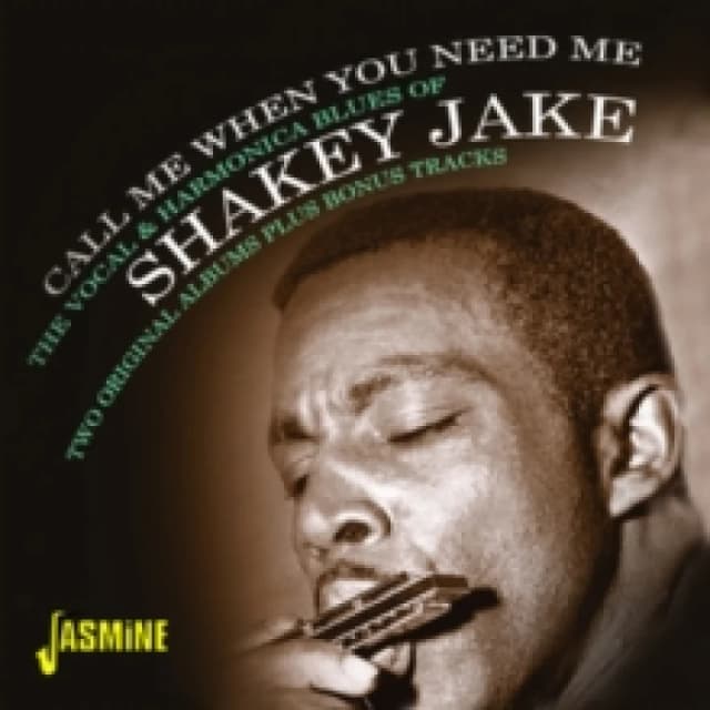 Call Me When You Need Me: The Vocal & Harmonica Blues of Shakey Jake CD / Album (Jewel Case)