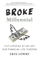 broke millennial stop scraping by and get your financial life together