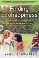 finding ecohappiness fun nature activities to help your kids feel happier a