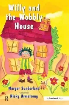 Willy and the Wobbly House by Margot Sunderland