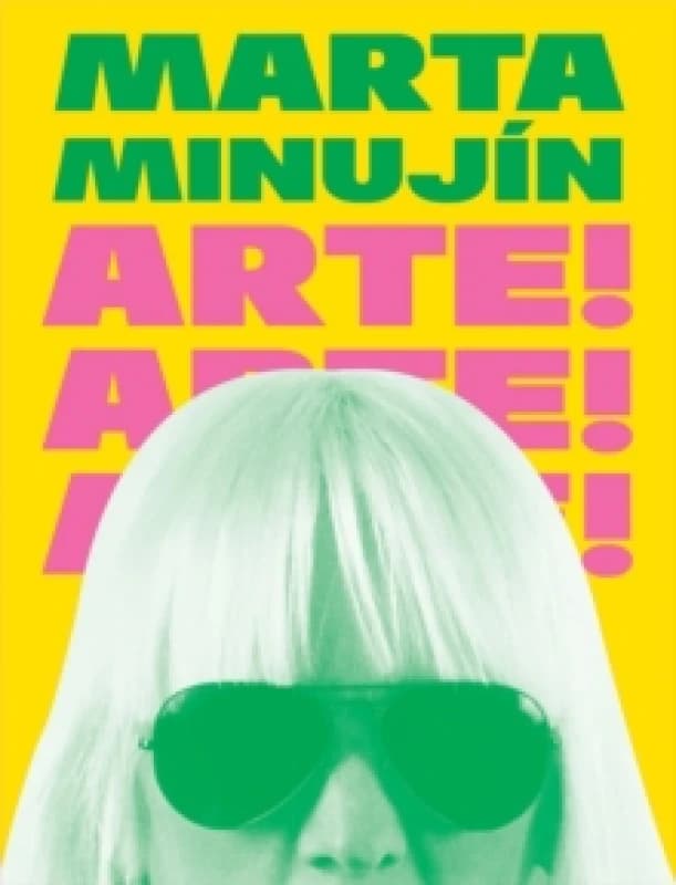 Marta Minujin: Arte! Arte! Arte! Hardback
