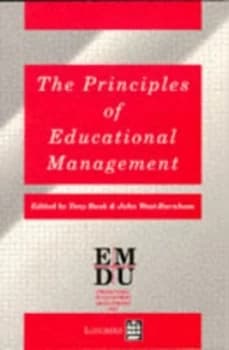 The Principles of Educational Management by Tony Bush and John West-Burnham and University of Leicester Paperback