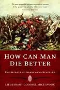 how can man die better the secrets of isandlwana revealed snook lieutenant