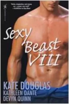 Sexy beast VIII by Kate Douglas