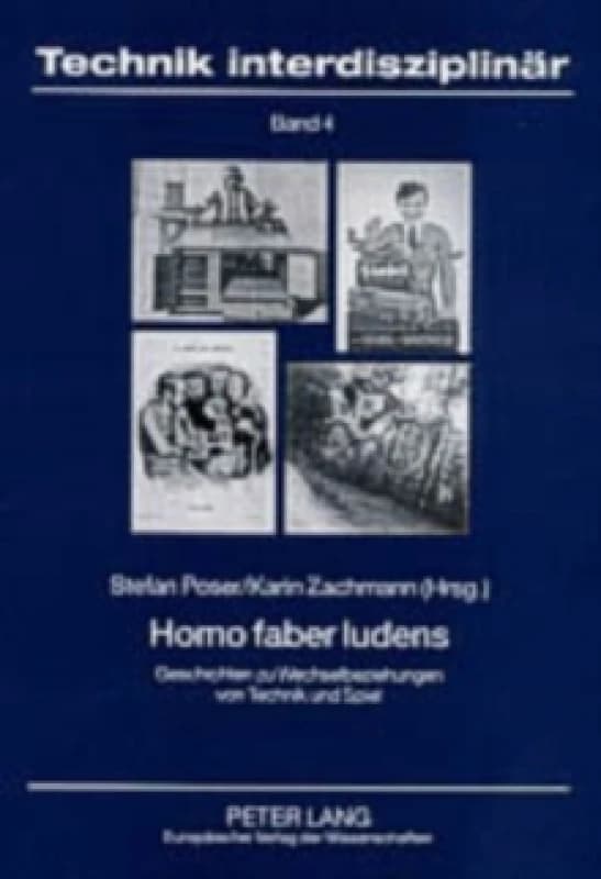 Homo Faber Ludens : Geschichten Zu Wechselbeziehungen Von Technik Und Spiel Paperback / softback