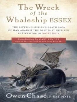 The Wreck of the Whaleship Essex by Owen Chase Book