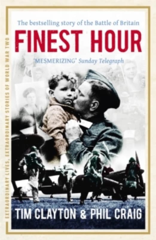 Finest Hour : The bestselling story of the Battle of Britain Paperback / softback