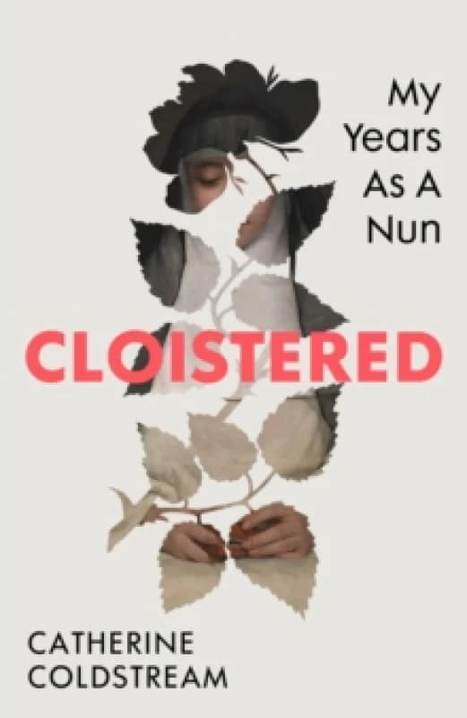 Cloistered : My Years as a Nun Hardback