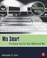 mix smart pro audio tips for your multitrack mix