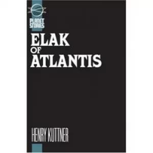 Elak of Atlantis by Henry Kuttner