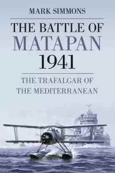 The battle of Matapan 1941 by Mike Simmons