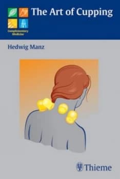 The Art of Cupping by Hedwig Manz