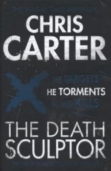 The Death Sculptor by Chris Carter Hardback
