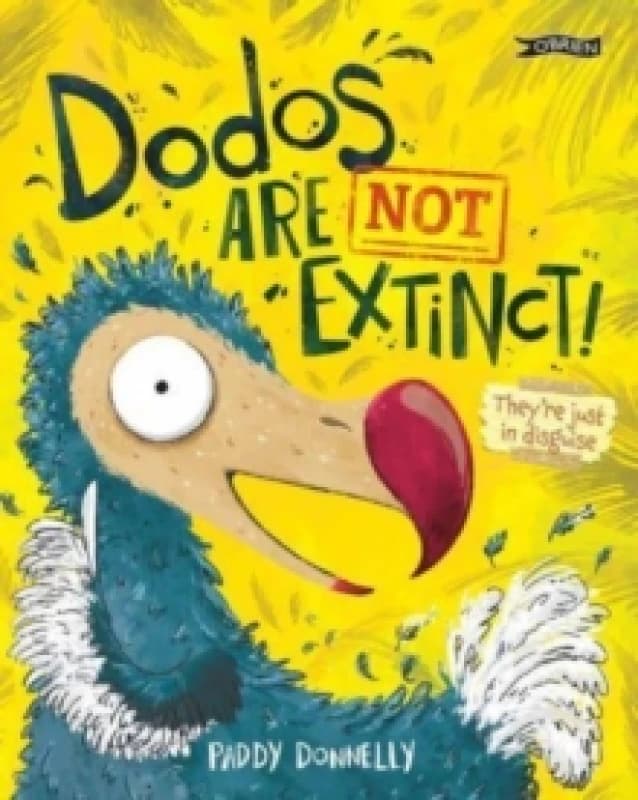 Dodos Are Not Extinct! Paperback / softback
