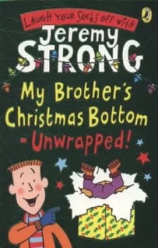 My Brothers Christmas Bottom - Unwrapped by Jeremy Strong Paperback