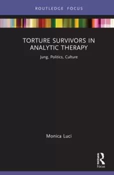 Torture Survivors in Analytic TherapyJung Politics Culture