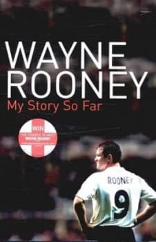 Wayne Rooney - My Story so Far by Wayne Rooney Hardback