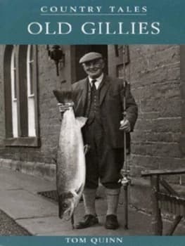 Old Gillies by Tom Quinn Book