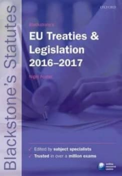 Blackstones Eu Treaties and Legislation 2016-2017 by Nigel Foster Paperback