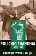 policing shanghai 1927 1937