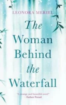 The Woman behind the Waterfall by Leonora Meriel Paperback
