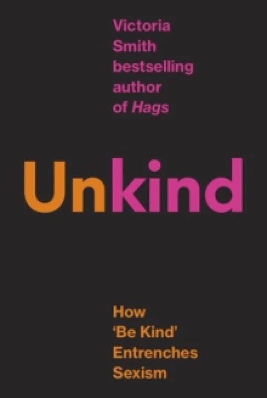 (Un)kind. Hardback. By Victoria Smith Books