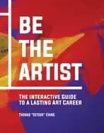 be the artist the interactive guide to a lasting art career