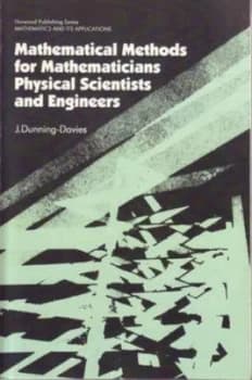 Mathematical Methods for Mathematicians Physical Scientists and Engineers by Jeremy Dunning-Davies Paperback