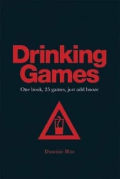 Drinking Games by Dominic Bliss Hardback