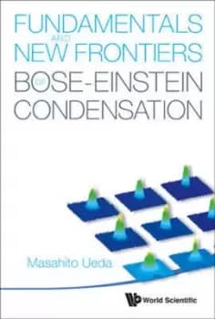 Fundamentals and new frontiers of Bose-Einstein condensation by Masahito Ueda