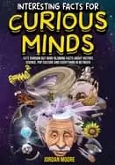 interesting facts for curious minds 1572 random but mind blowing facts abou