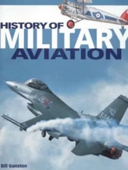 Hamlyn History of Military Aviation by Bill Gunston Hardback