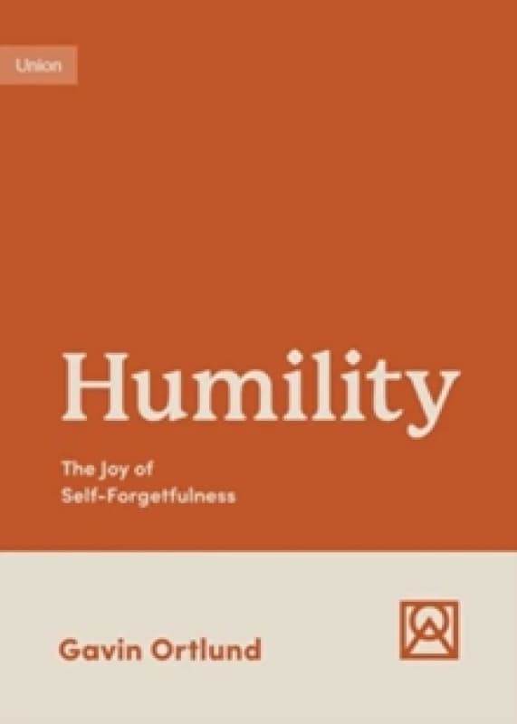 Humility : The Joy of Self-Forgetfulness Paperback / softback