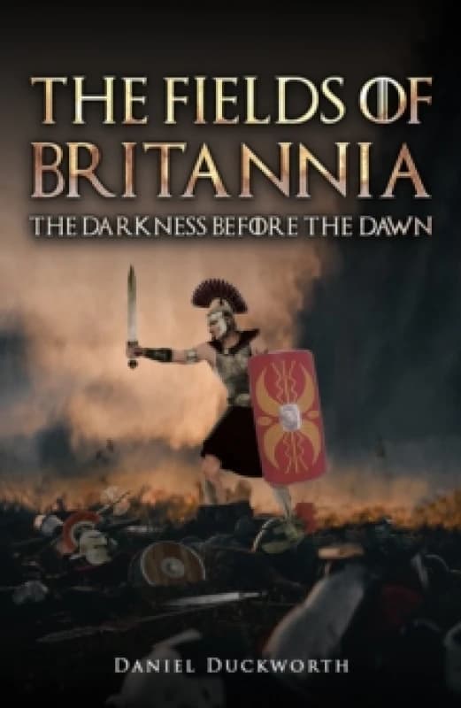 The Fields of Britannia. Paperback. By Daniel Duckworth Books