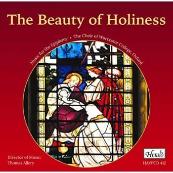 The Choir Of Worchester College, Oxford & Thomas Allery - The Beauty of Holiness: Music for the Epiphany CD