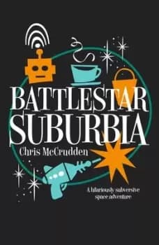 Battlestar suburbia by Chris McCrudden