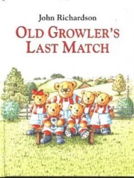 Old Growlers Last Match by John Richardson Hardback