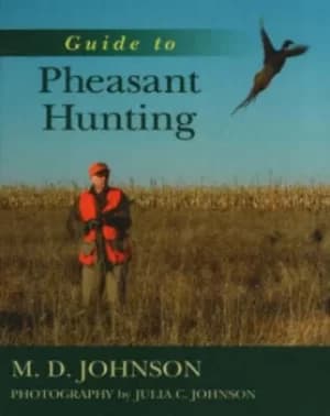 Guide to pheasant hunting by Julia C. Johnson