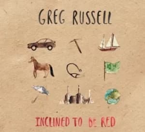 Inclined to Be Red by Greg Russell CD Album