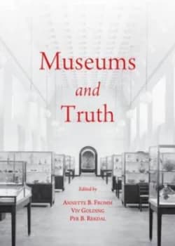 Museums and Truth by Annette B. Fromm Hardback