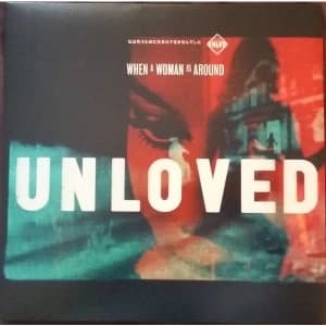 Unloved - When A Woman Is Around Vinyl